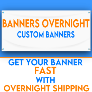 Custom Overnight Banners