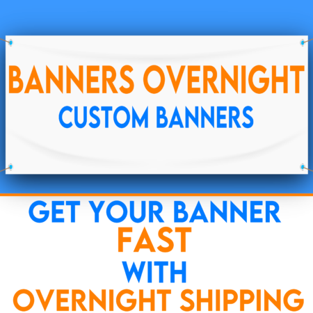 Overnight Custom Banners